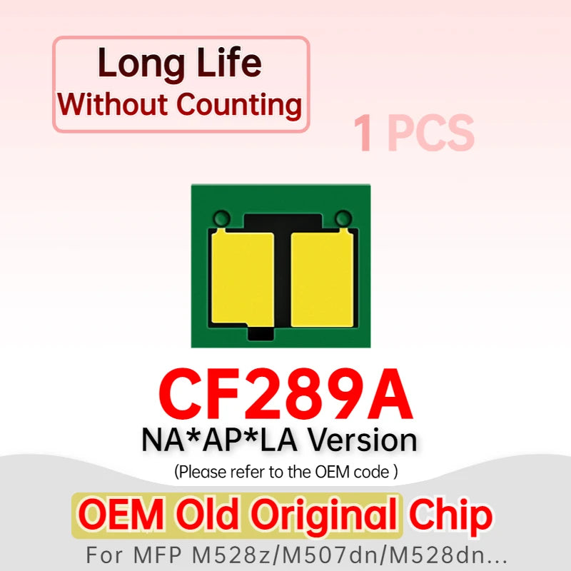 OEM Used Original Chip Reset CF289A 89A Toner Cartridge Chip for HP M528dn M528z 528c M507 dn M507x 507dng M528f E52645 52645dn